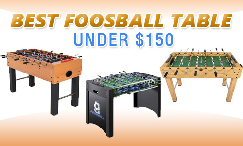 best foosball table $150