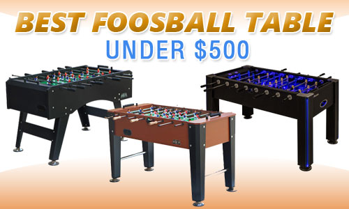 best foosball table under 500